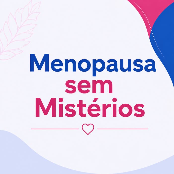 menopausa guia prático mulher 40 anos sintomas tratamento suplementação Campinas Ribeirão Preto Monte Mor Hortôlandia