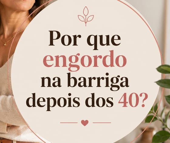 gordura abdominal menopausa causa hormonal mulher 40 anos Campinas Ribeirão Preto São José dos Campos