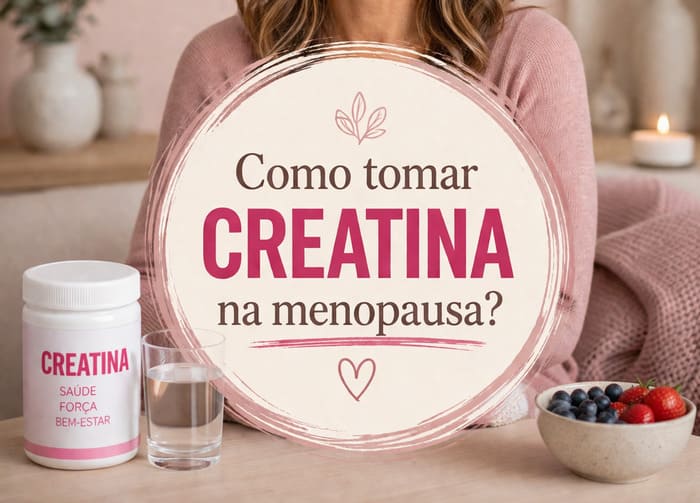 "como tomar creatina na menopausa dose horário mulher 40 anos Campinas"